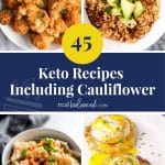 45 Keto Recipes Including Cauliflower roundup pinterest image