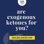 Are Exogenous Ketones for You blog post pin