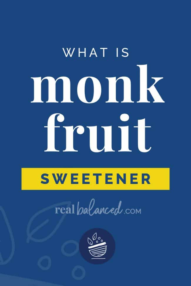 what-is-monk-fruit-sweetener-real-balanced