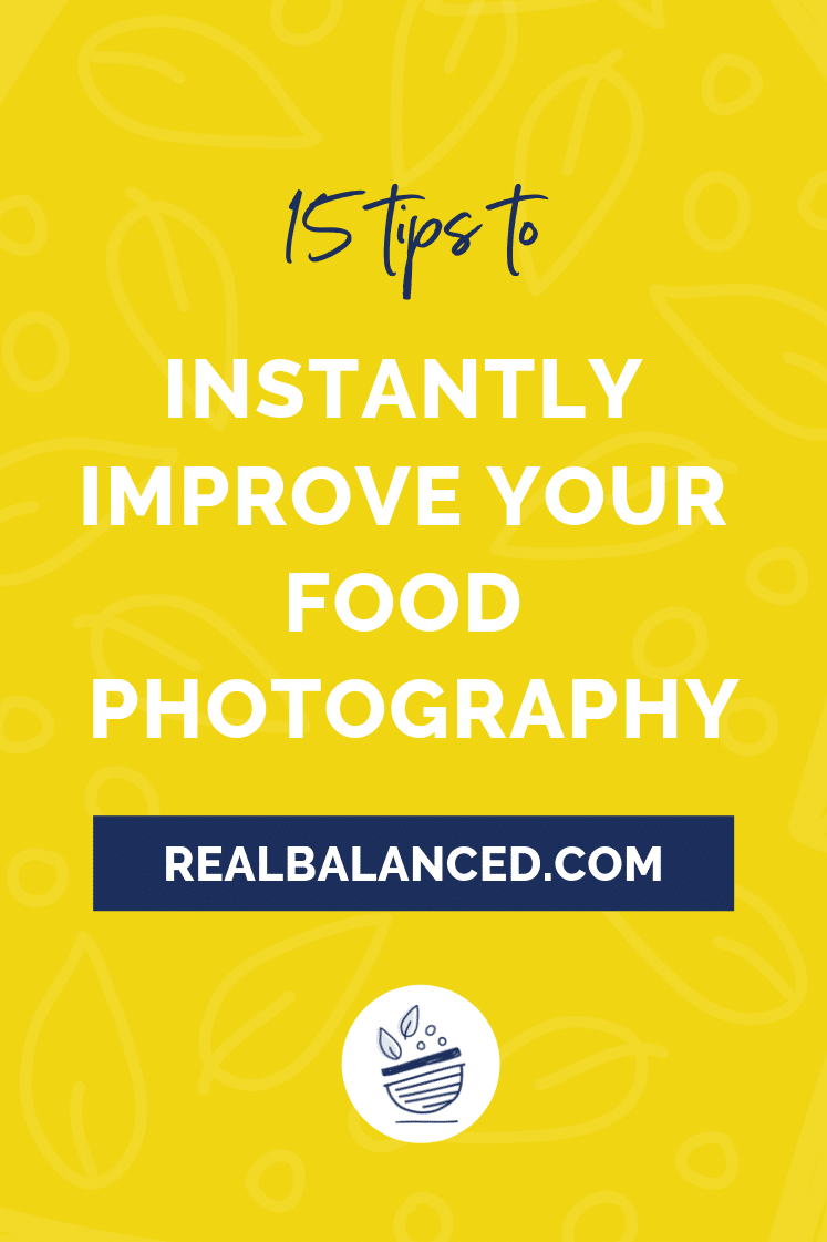 15 Tips to Instantly Improve Your Food Photography