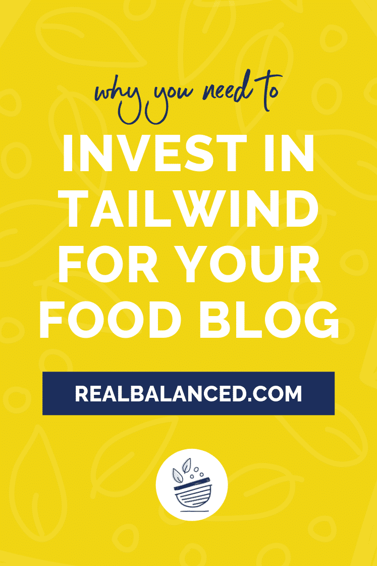 Why You Need to Invest in Tailwind for Your Food Blog