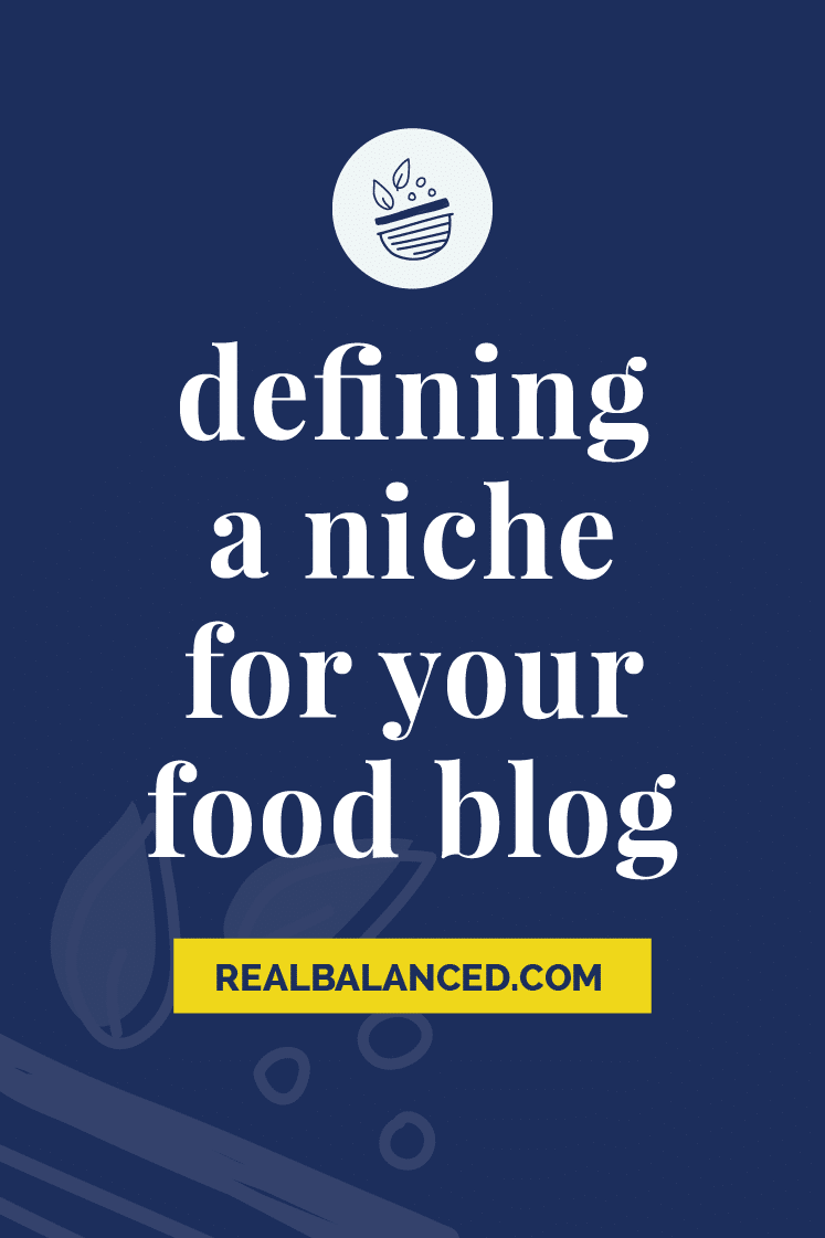 Defining a Niche for your Food Blog dark blue pinterest pin image