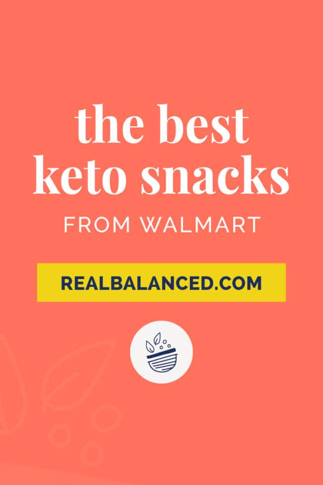 The Best Keto Snacks from Walmart Real Balanced