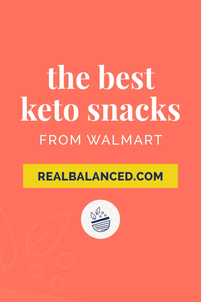The Best Keto Snacks from Walmart blog post featured pin in coral.