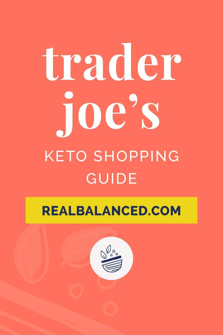 Trader Joe's Keto Shopping Guide Real Balanced