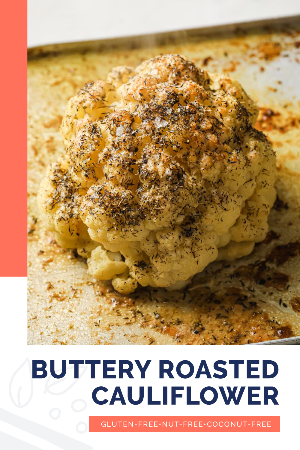 Buttery Roasted Cauliflower 30Minute, LowCarb, GlutenFree, Holiday