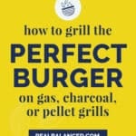 Pinterest graphic for the post "How to Grill the Perfect Burger on Gas, Charcoal, or Pellet Grills".