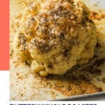 Pinterest graphic for the buttery whole roasted cauliflower recipe.