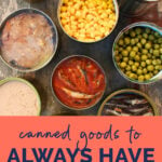 Pinterest graphic for the blog post: Canned goods to always have in your pantry.