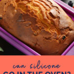 Pinterest graphic for the blog post: Can Silicone Go in the Oven.