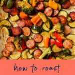 Pinterest graphic for the blog post: How To Roast Vegetables.