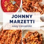 Four images show the process of making Johnny Marzetti casserole, featuring a tomato and cheese mixture, the baked casserole in a dish, and a serving on a plate. Text overlay reads "Johnny Marzetti easy casserole.