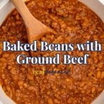 A pot filled with baked beans and ground beef in a rich sauce, being stirred with a wooden spoon. Text on the image reads: "Baked Beans with Ground Beef realbalanced.