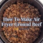 An air fryer basket filled with cooked ground beef sits on a marble countertop, with small bowls of salt and pepper nearby. Text overlay reads, "How To Make Air Fryer Ground Beef.