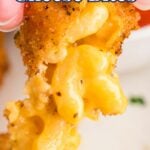 A hand holding a fried mac and cheese bite with a gooey, cheesy center, with a white bowl and greenery in the background. Text reads: "Fried Mac & Cheese Bites real balanced.